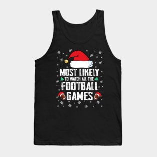 Most Likely To Watch All The Football Games Christmas Family Tank Top